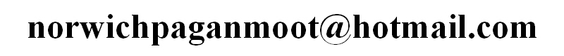 Norwich Moot's contact e-mail address, not given as a link to avoid spam; it can be typed in as norwichpaganmoot (all one word) at hotmail dot com
