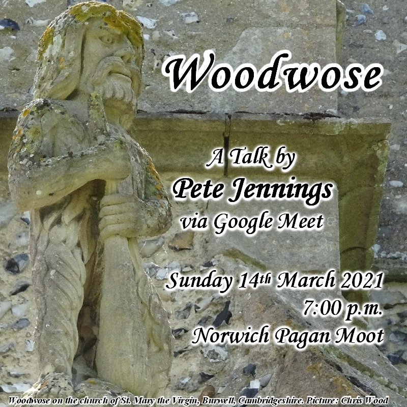 Image promoting the Norwich Moot on-line talk by Pete Jennings, 14th March 2021, with illustration of a carved stone woodwose on St. Mary the Virgin church, Burwell, Cambridgeshire, taken by Chris Wood, forming a link to the video of the talk on YouTube.